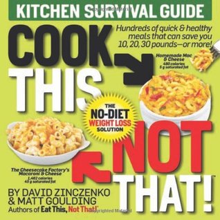 Cook This, Not That!: Kitchen Survival Guide (2009) by David Zinczenko