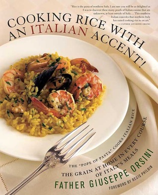 Cooking Rice with an Italian Accent! (2005) by Father Giuseppe Orsini