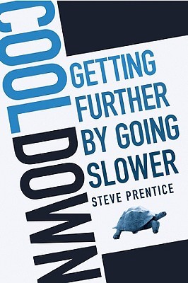 Cool Down: Getting Further by Going Slower (2007) by Steve Prentice