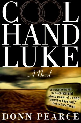 Cool Hand Luke (1999) by Donn Pearce