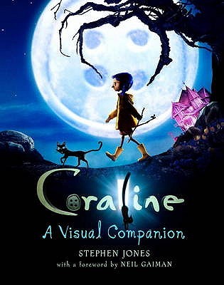 Coraline: A Visual Companion. Stephen Jones (2009)