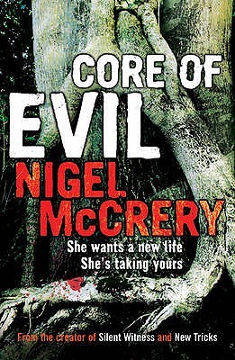 Core of Evil (2009) by Nigel McCrery