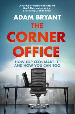 Corner Office: How Top Ceos Made It and How You Can Too (2011) by Adam Bryant