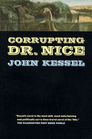 Corrupting Dr. Nice (1998) by John Kessel