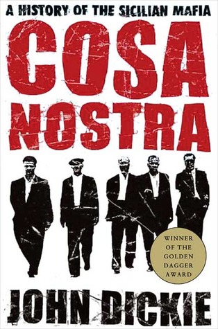 Cosa Nostra: A History of the Sicilian Mafia (2005) by John Dickie