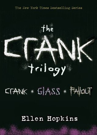 Crank Trilogy (2000) by Ellen Hopkins