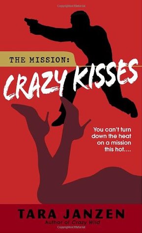 Crazy Kisses (2006) by Tara Janzen