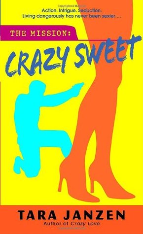 Crazy Sweet (2006) by Tara Janzen