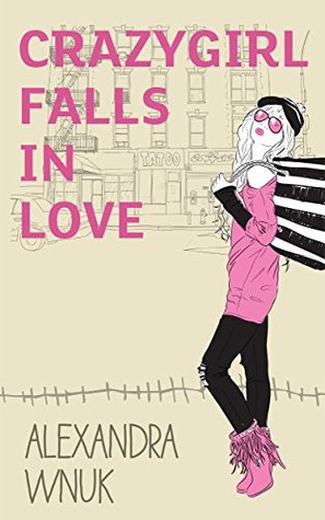 Crazygirl Falls In Love (2015) by Alexandra Wnuk