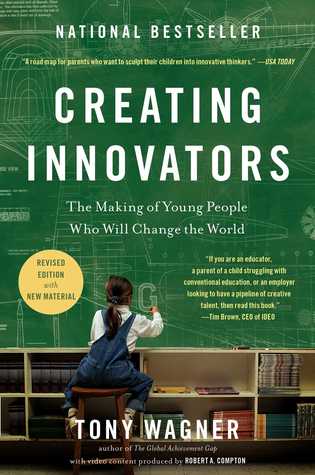 Creating Innovators: The Making of Young People Who Will Change the World (2012)