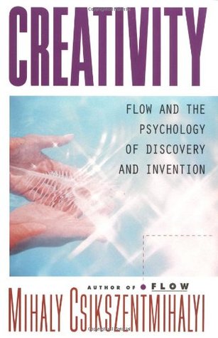 Creativity: Flow and the Psychology of Discovery and Invention (1997) by Mihaly Csikszentmihalyi