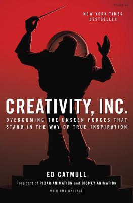 Creativity, Inc.: Overcoming the Unseen Forces That Stand in the Way of True Inspiration (2014) by Ed Catmull