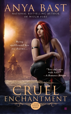 Cruel Enchantment (2010) by Anya Bast