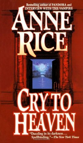 Cry to Heaven (1995) by Anne Rice
