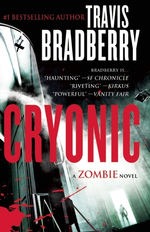 Cryonic: A Zombie Novel (2013) by Travis Bradberry