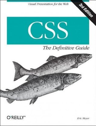 CSS: The Definitive Guide (2006) by Eric A. Meyer