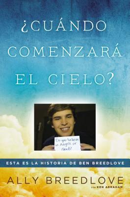 ¿Cuándo comenzará el cielo?: Esta es la historia de Ben Breedlove (2014)