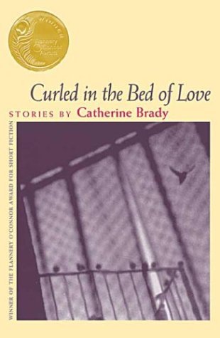 Curled in the Bed of Love (2003) by Catherine Brady