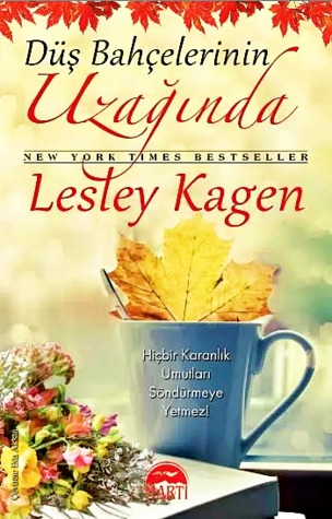 Düş Bahçelerinin Uzağında (2010) by Lesley Kagen