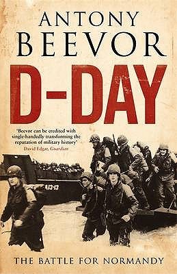 D-Day: The Battle for Normandy (2009) by Antony Beevor