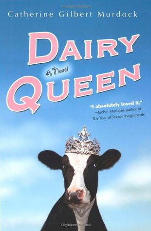 Dairy Queen (2006) by Catherine Gilbert Murdock