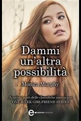 Dammi un'altra possibilità (2013) by Monica  Murphy