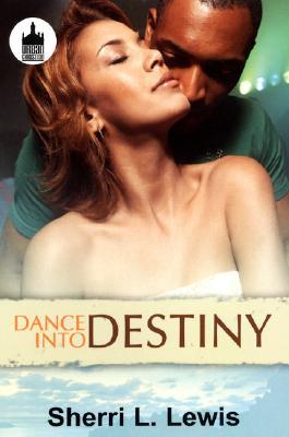Dance Into Destiny (2007) by Sherri L. Lewis
