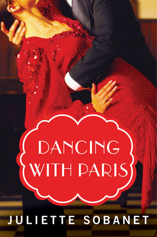 Dancing with Paris (A Paris Time Travel Romance) (2013) by Juliette Sobanet