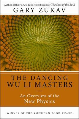 Dancing Wu Li Masters: An Overview of the New Physics (Perennial Classics) (2001) by Gary Zukav