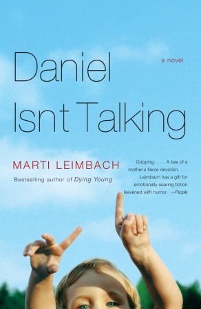 Daniel Isn't Talking (2007) by Marti Leimbach