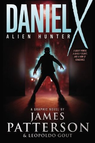 Daniel X: Alien Hunter (2008) by James Patterson