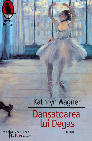 Dansatoarea lui Degas (2009) by Kathryn Wagner