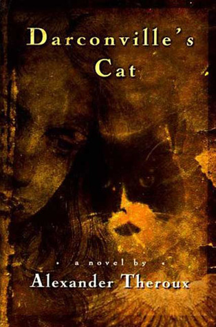 Darconville’s Cat (1996) by Alexander Theroux