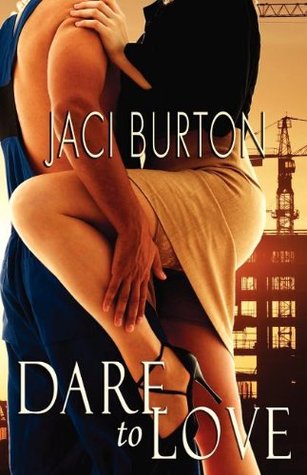 Dare To Love (2009) by Jaci Burton