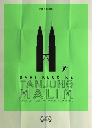 Dari KLCC Ke Tanjung Malim (2013) by Fdaus Ahmad