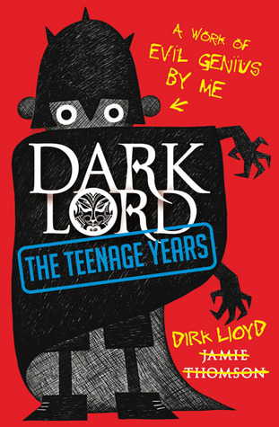 Dark Lord. Teenage Years (2000) by Jamie Thomson