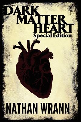 Dark Matter Heart - Special Edition (2011) by Nathan Wrann