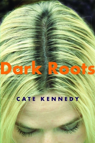 Dark Roots: Stories (2008) by Cate Kennedy