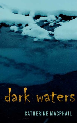 Dark Waters (2005) by Cathy MacPhail