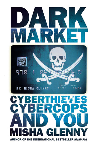 DarkMarket: Cyberthieves, Cybercops and You (2011)