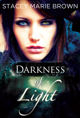 Darkness of Light (2013) by Stacey Marie Brown