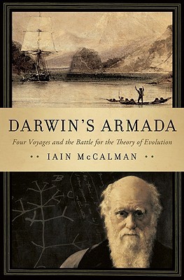 Darwin's Armada: Four Voyages and the Battle for the Theory of Evolution (2009) by Iain McCalman