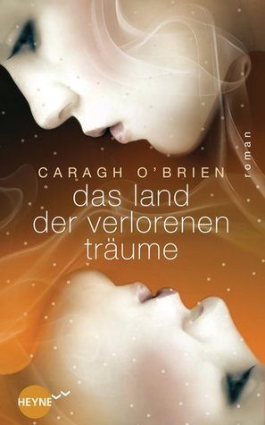 Das Land der verlorenen Träume (2012) by Caragh M. O'Brien