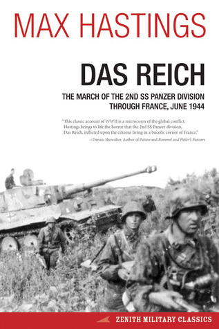 Das Reich: The March of the 2nd SS Panzer Division Through France, June 1944 (2013) by Max Hastings