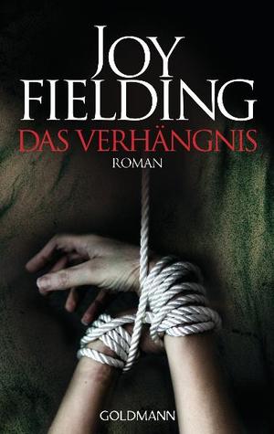 Das Verhängnis (2012) by Joy Fielding