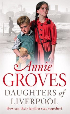 Daughters of Liverpool (2009) by Annie Groves