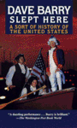 Dave Barry Slept Here: A Sort of History of the United States (1997) by Dave Barry