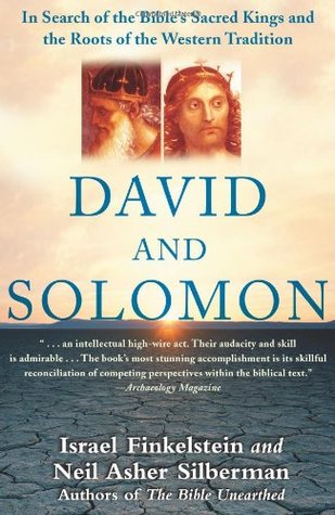 David and Solomon: In Search of the Bible's Sacred Kings and the Roots of the Western Tradition (2007) by Neil Asher Silberman