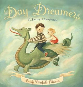 Day Dreamers: A Journey of Imagination (2014) by Emily Winfield Martin