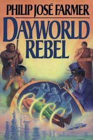 Dayworld Rebel (1988) by Philip José Farmer